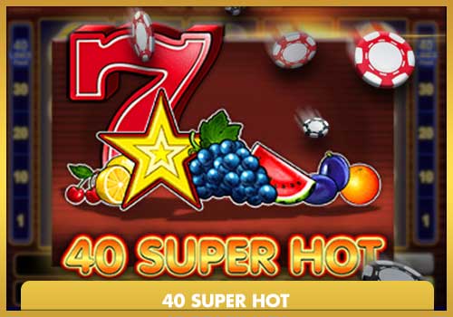 40 Super Hot Slot